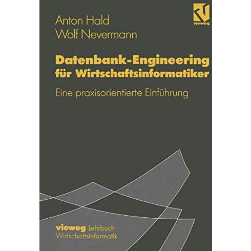 Datenbank-Engineering f?r Wirtschaftsinformatiker: Eine praxisorientierte Einf?h [Paperback]