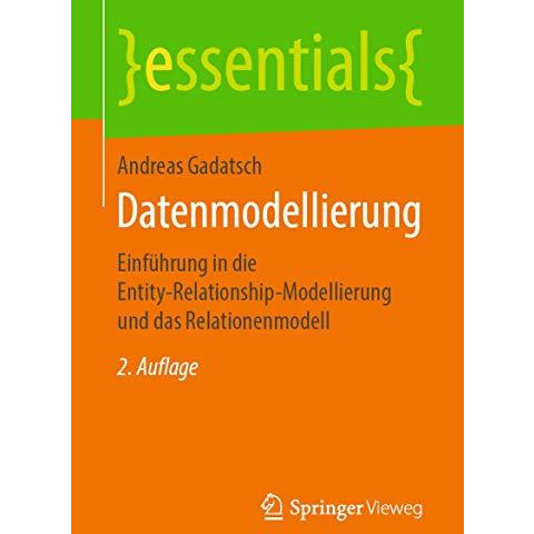 Datenmodellierung: Einf?hrung in die Entity-Relationship-Modellierung und das Re [Paperback]