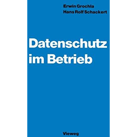 Datenschutz im Betrieb: Organisation und Wirtschaftlichkeitsaspekte [Paperback]