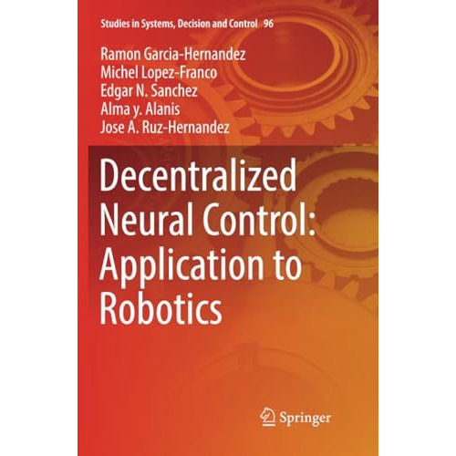 Decentralized Neural Control: Application to Robotics [Paperback]