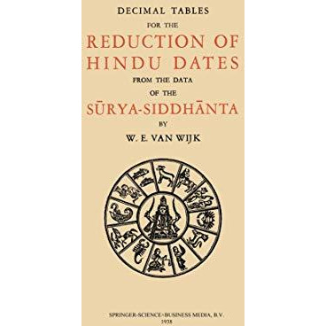 Decimal Tables for the Reduction of Hindu Dates from the Data of the Skrya-Siddh [Paperback]