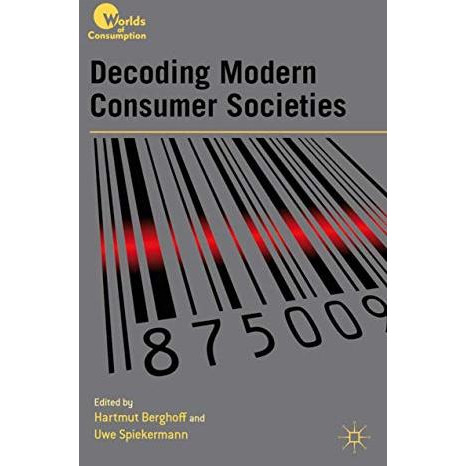 Decoding Modern Consumer Societies [Hardcover]