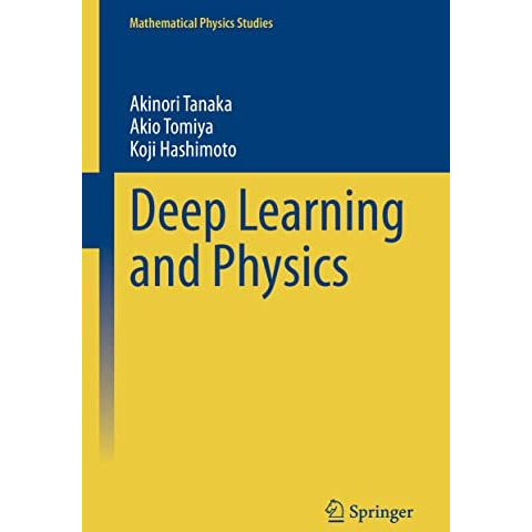 Deep Learning and Physics [Hardcover]