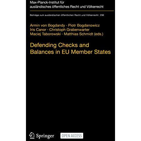 Defending Checks and Balances in EU Member States: Taking Stock of Europes Acti [Hardcover]