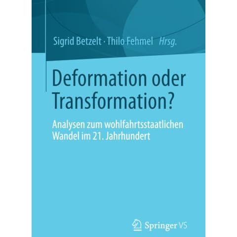 Deformation oder Transformation?: Analysen zum wohlfahrtsstaatlichen Wandel im 2 [Paperback]