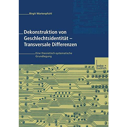 Dekonstruktion von Geschlechtsidentit?t  Transversale Differenzen: Eine theoret [Paperback]