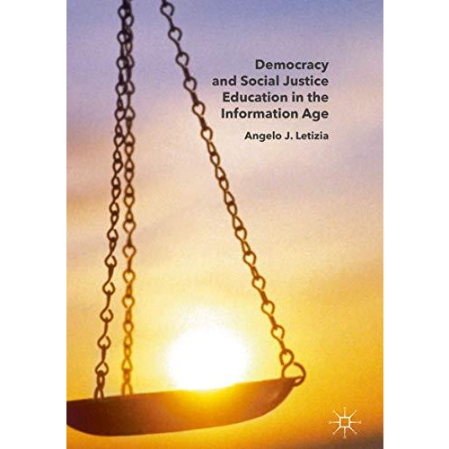 Democracy and Social Justice Education in the Information Age [Hardcover]