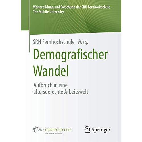 Demografischer Wandel: Aufbruch in eine altersgerechte Arbeitswelt [Paperback]