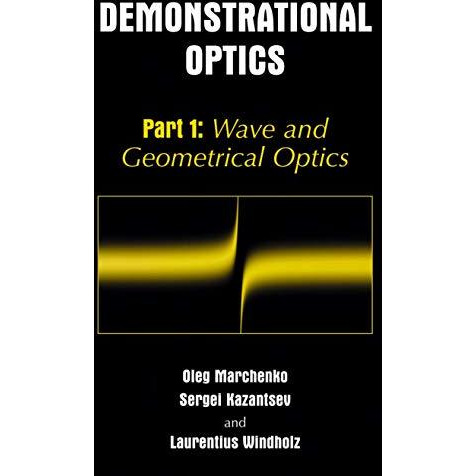 Demonstrational Optics: Part 1: Wave and Geometrical Optics [Hardcover]