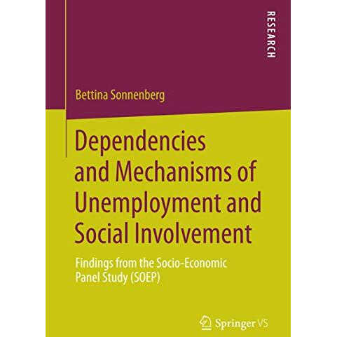 Dependencies and Mechanisms of Unemployment and Social Involvement: Findings fro [Paperback]