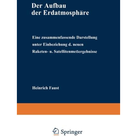 Der Aufbau der Erdatmosph?re: Eine zusammenfassende Darstellung unter Einbeziehu [Paperback]