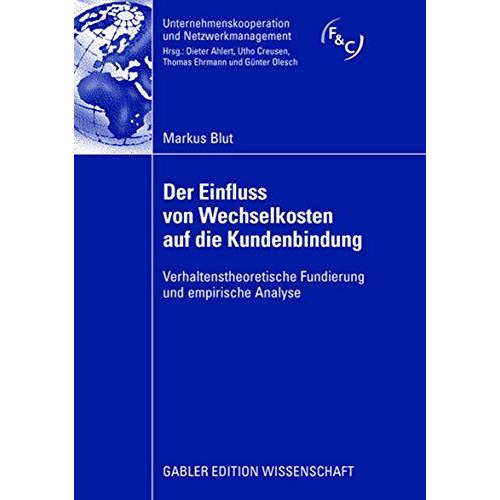 Der Einfluss von Wechselkosten auf die Kundenbindung: Verhaltenstheoretische Fun [Paperback]