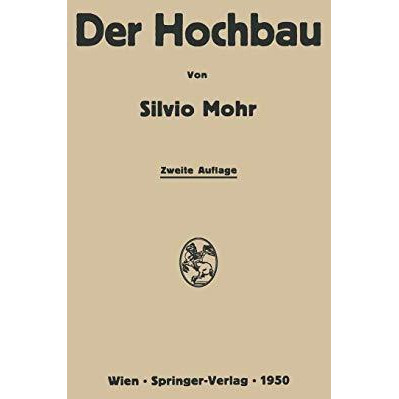 Der Hochbau: Eine Enzyklop?die der Baustoffe und der Baukonstruktionen [Paperback]