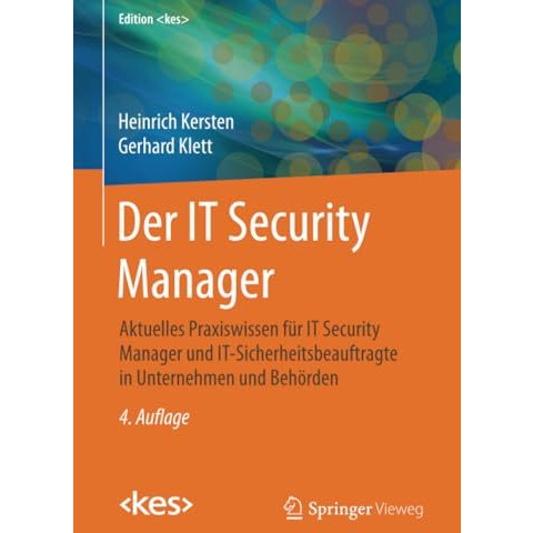 Der IT Security Manager: Aktuelles Praxiswissen f?r IT Security Manager und IT-S [Paperback]