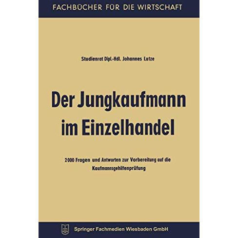 Der Jungkaufmann im Einzelhandel: 2000 Fragen und Antworten zur Vorbereitung auf [Paperback]