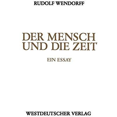 Der Mensch und die Zeit: Ein Essay [Paperback]