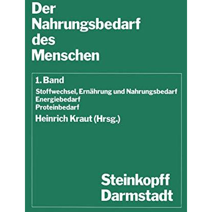 Der Nahrungsbedarf des Menschen: Stoffwechsel, Ern?hrung und Nahrungsbedarf Ener [Paperback]