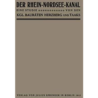 Der Rhein-Nordsee-Kanal: Eine Studie [Paperback]