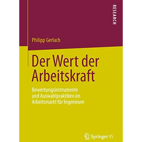 Der Wert der Arbeitskraft: Bewertungsinstrumente und Auswahlpraktiken im Arbeits [Paperback]