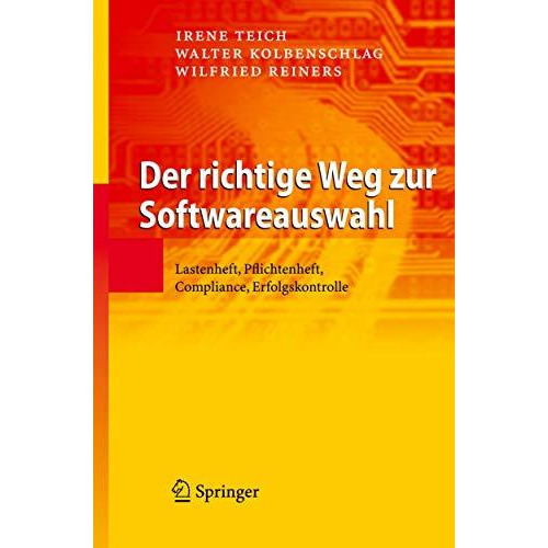 Der richtige Weg zur Softwareauswahl: Lastenheft, Pflichtenheft, Compliance, Erf [Paperback]