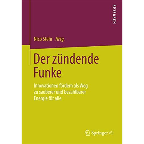 Der z?ndende Funke: Innovationen f?rdern als Weg zu sauberer und bezahlbarer Ene [Paperback]