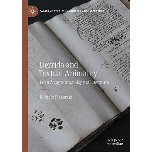 Derrida and Textual Animality: For a Zoogrammatology of Literature [Hardcover]