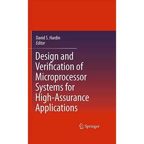 Design and Verification of Microprocessor Systems for High-Assurance Application [Hardcover]