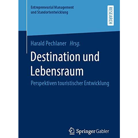 Destination und Lebensraum: Perspektiven touristischer Entwicklung [Paperback]