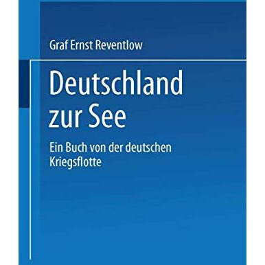 Deutschland zur See: Ein Buch von der deutschen Kriegsflotte [Paperback]