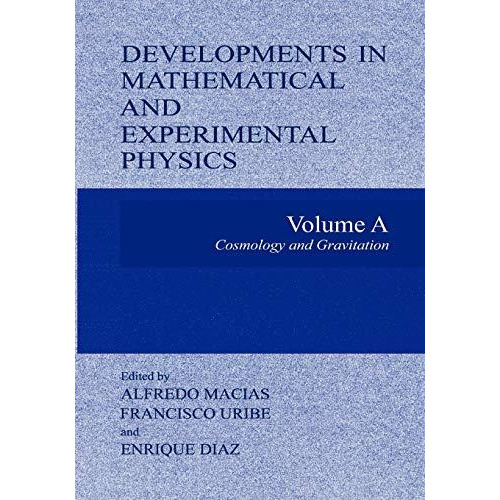 Developments in Mathematical and Experimental Physics: Volume A: Cosmology and G [Paperback]