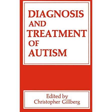 Diagnosis and Treatment of Autism [Hardcover]