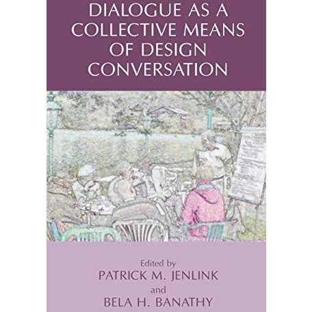 Dialogue as a Collective Means of Design Conversation [Hardcover]