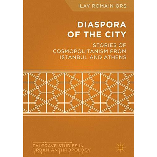 Diaspora of the City: Stories of Cosmopolitanism from Istanbul and Athens [Hardcover]