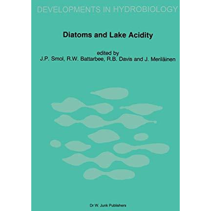 Diatoms and Lake Acidity: Reconstructing pH from siliceous algal remains in lake [Paperback]