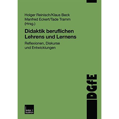 Didaktik beruflichen Lehrens und Lernens: Reflexionen, Diskurse und Entwicklunge [Paperback]