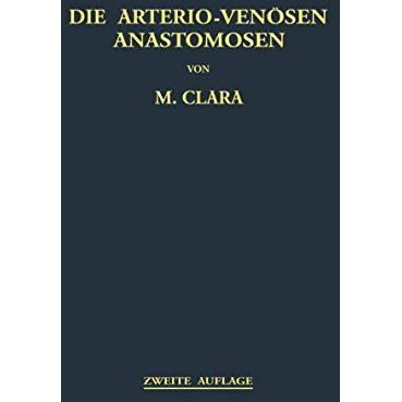 Die Arterio-Ven?sen Anastomosen: Anatomie / Biologie / Pathologie [Paperback]