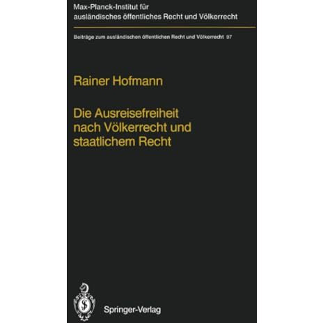 Die Ausreisefreiheit nach V?lkerrecht und staatlichem Recht / The Right to Leave [Paperback]