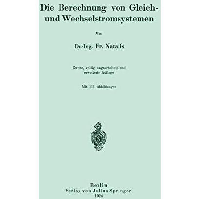 Die Berechnung von Gleich- und Wechselstromsystemen [Paperback]