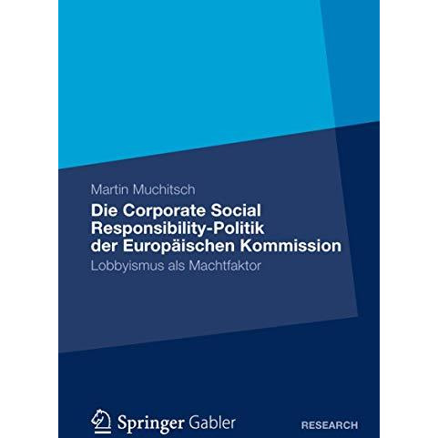 Die Corporate Social Responsibility-Politik der Europ?ischen Kommission: Lobbyis [Paperback]