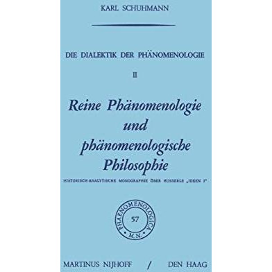 Die Dialektik der Ph?nomenologie II: Reine Ph?nomenologie und ph?nomenologische  [Hardcover]