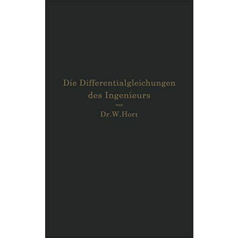 Die Differentialgleichungen des Ingenieurs: Darstellung der f?r die Ingenieurwis [Paperback]