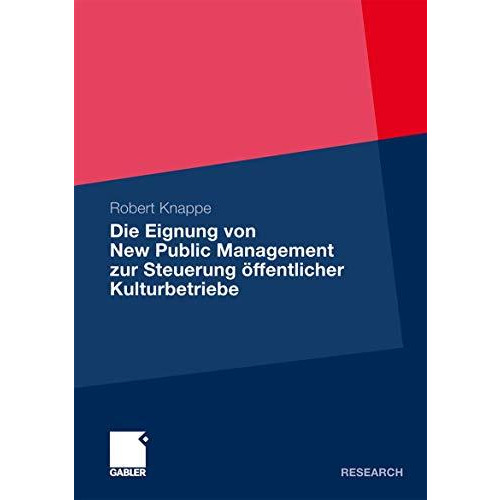 Die Eignung von New Public Management zur Steuerung ?ffentlicher Kulturbetriebe [Paperback]