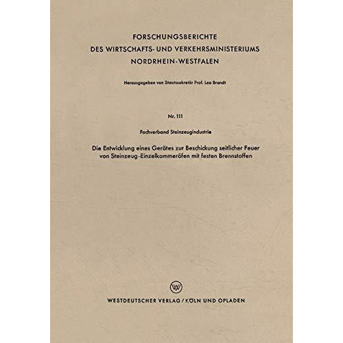 Die Entwicklung eines Ger?tes zur Beschickung seitlicher Feuer von Steinzeug-Ein [Paperback]