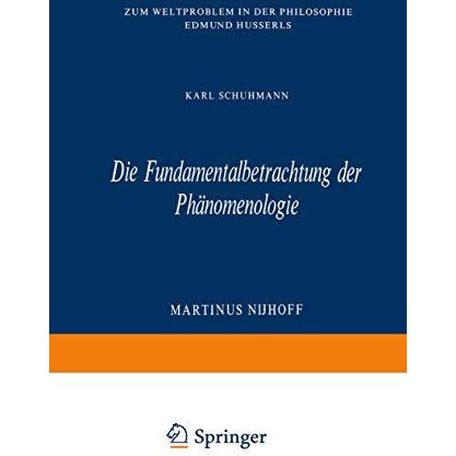 Die Fundamentalbetrachtung der Ph?nomenologie: Zum Weltproblem in Der Philosophi [Paperback]