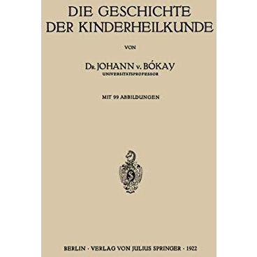 Die Geschichte der Kinderheilkunde [Paperback]