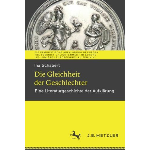 Die Gleichheit der Geschlechter: Eine Literaturgeschichte der Aufkl?rung [Paperback]