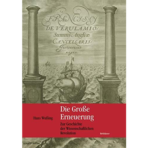 Die Gro?e Erneuerung: Zur Geschichte der Wissenschaftlichen Revolution [Hardcover]