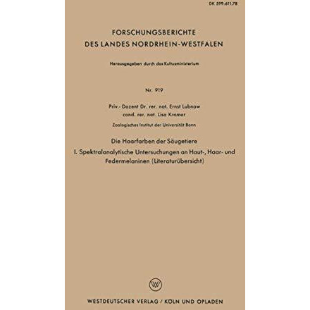 Die Haarfarben der S?ugetiere: I. Spektralanalytische Untersuchungen an Haut-, H [Paperback]