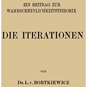 Die Iterationen: Ein Beitrag zur Wahrscheinlichkeitstheorie [Paperback]