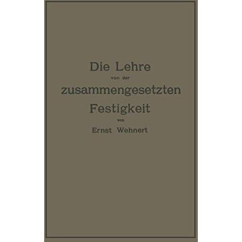 Die Lehre von der zusammengesetzten Festigkeit nebst Aufgaben aus dem Gebiete de [Paperback]